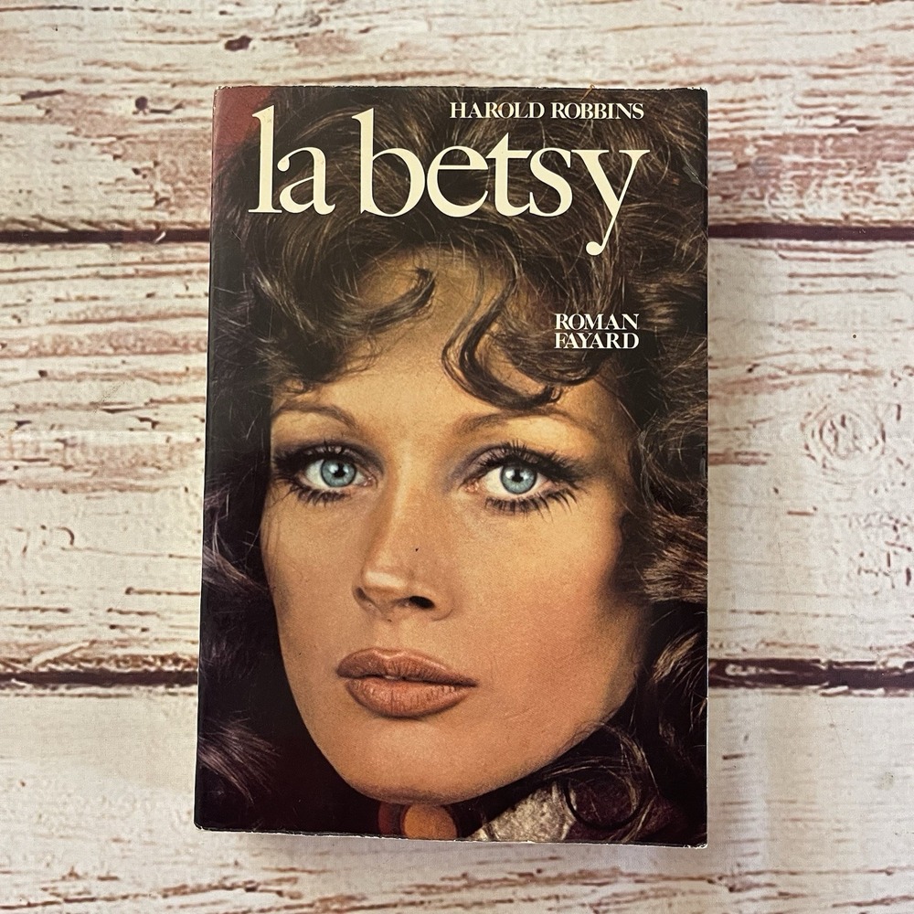 La Betsy by Harold Robbins Hard Cover French Edition 1973